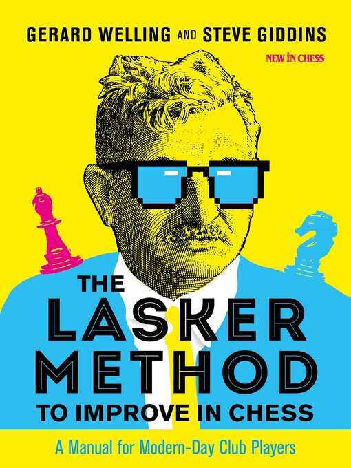 Title details for The Lasker Method to Improve in Chess by Gerard Welling - Wait list